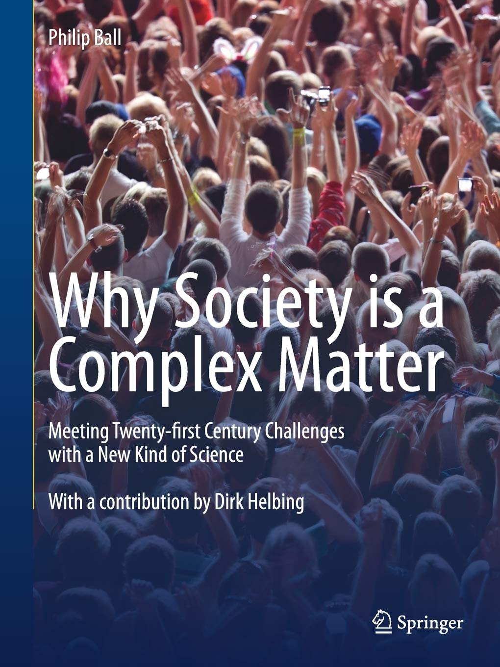 Book cover of Why Society is a Complex Matter by Philip Ball Book cover of Why Society is a Complex Matter by Philip Ball